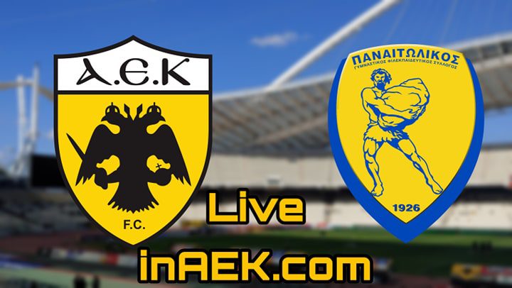 ΑΕΚ-Παναιτωλικός LIVE