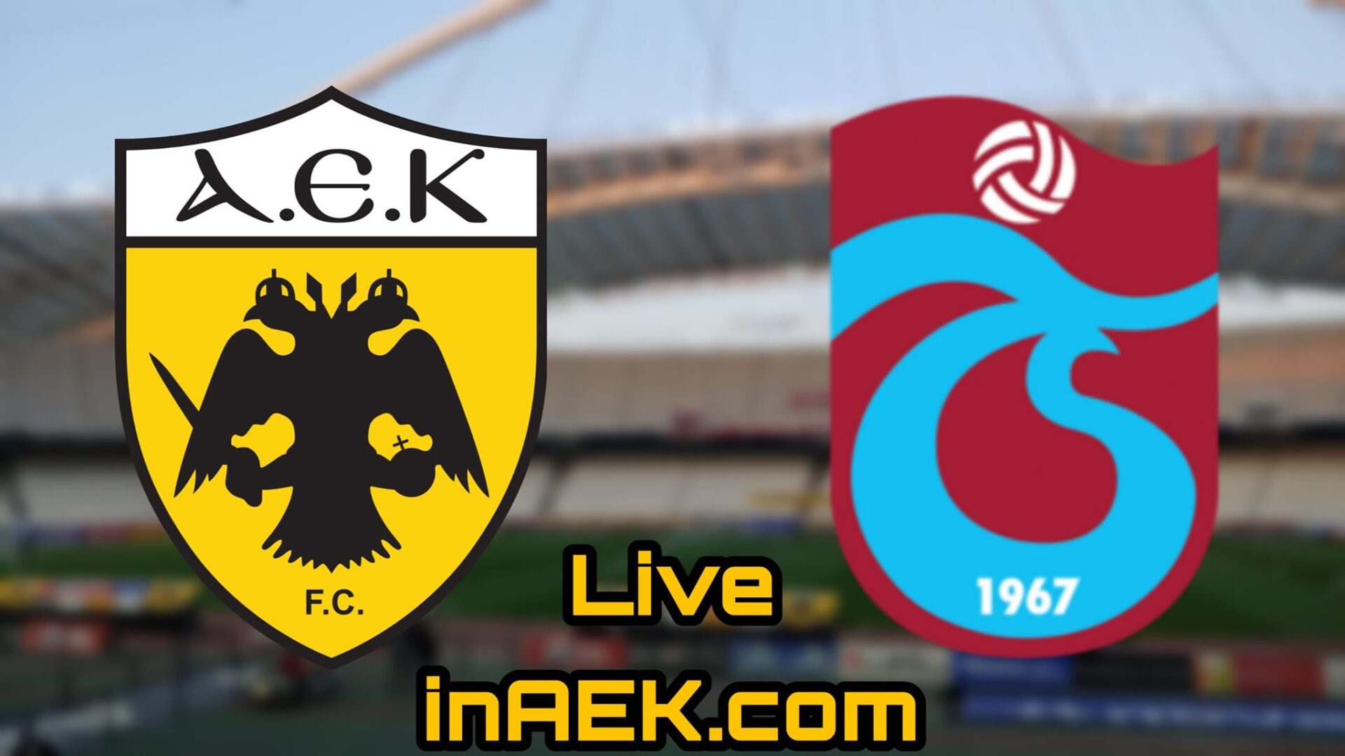 AEK-Trabzonspor LIVE