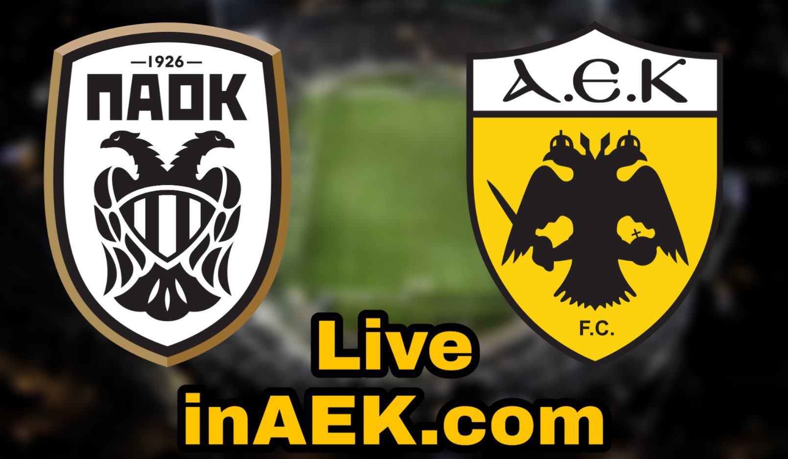 ΠΑΟΚ-ΑΕΚ LIVE