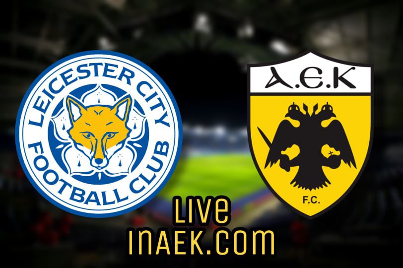 Λέστερ-ΑΕΚ LIVE