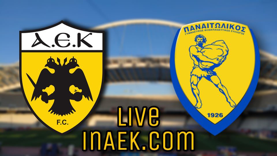ΑΕΚ-Παναιτωλικός LIVE